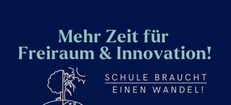 Zeit für mehr innovativen Freiraum für Schulen!
