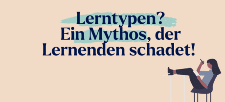 Lerntypen: Ein überholtes Konzept …